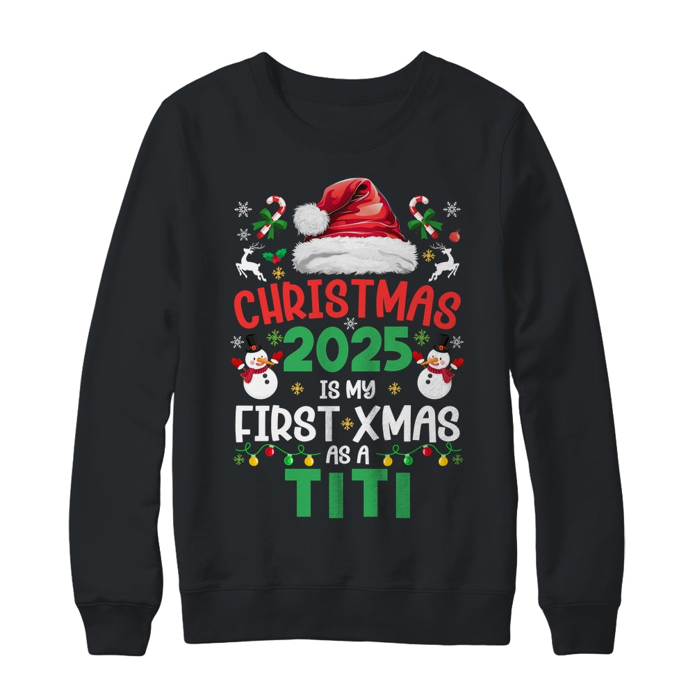 Funny Christmas 2025 Is My First Xmas As A Titi Family Shirt & Sweatshirt | siriusteestore