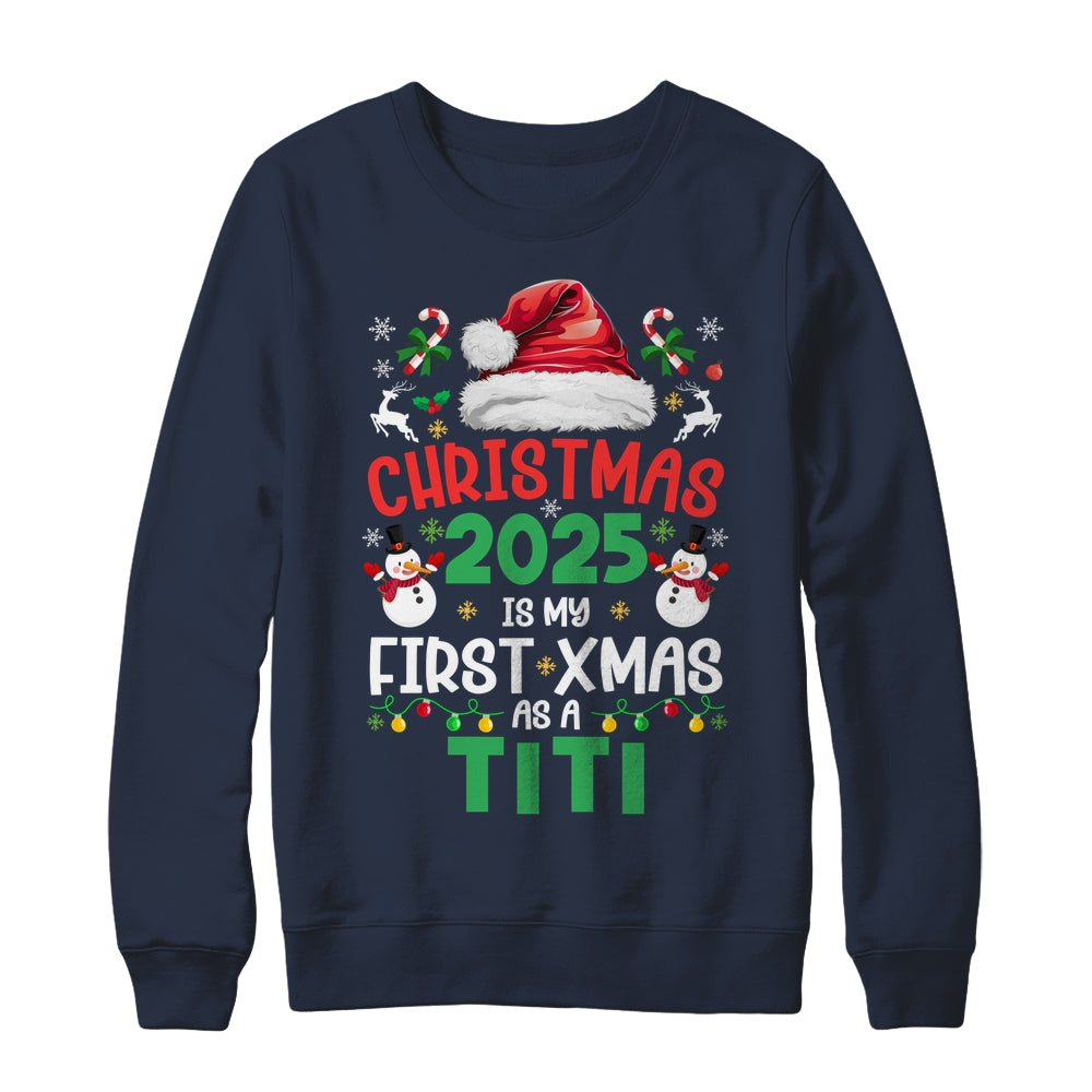 Funny Christmas 2025 Is My First Xmas As A Titi Family Shirt & Sweatshirt | siriusteestore