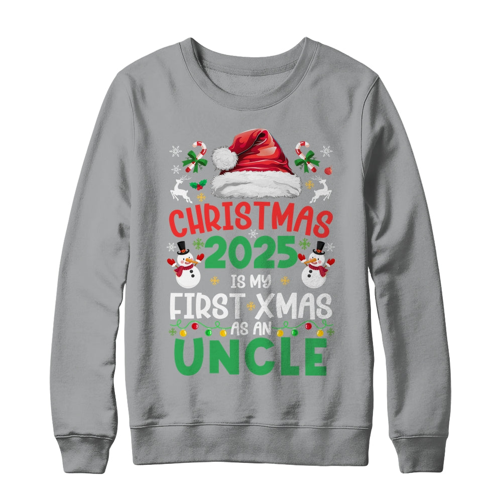 Funny Christmas 2025 Is My First Xmas As An Uncle Family Shirt & Sweatshirt | siriusteestore
