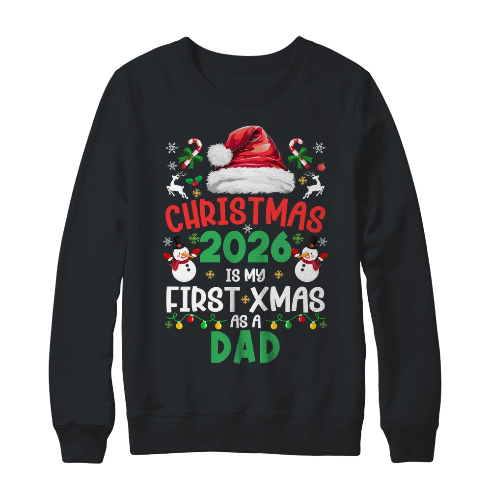 Funny Christmas 2026 Is My First Xmas As A Dad Family Shirt & Sweatshirt | siriusteestore