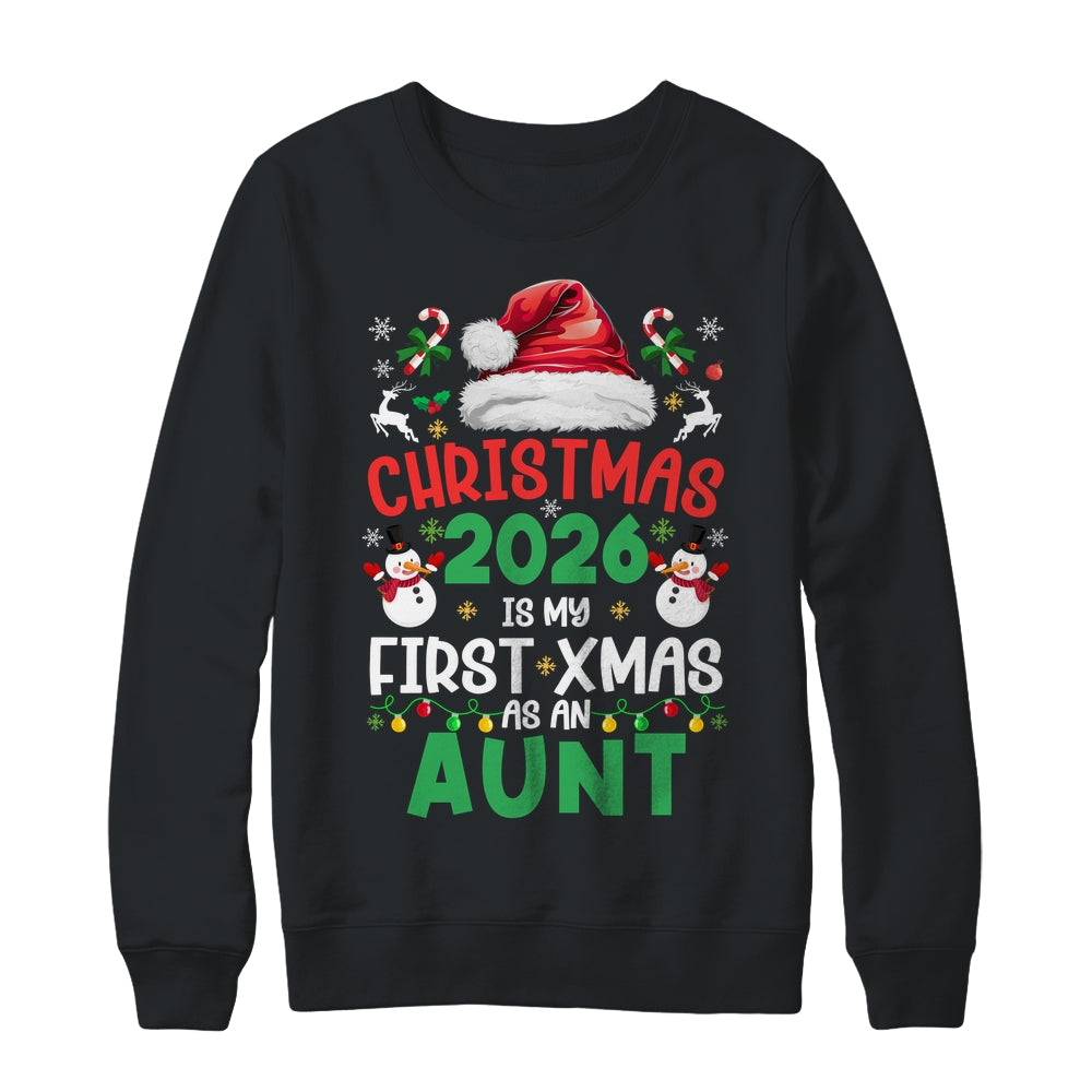 Funny Christmas 2026 Is My First Xmas As An Aunt Family Shirt & Sweatshirt | siriusteestore