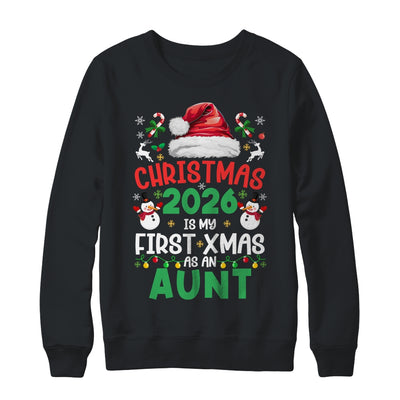 Funny Christmas 2026 Is My First Xmas As An Aunt Family Shirt & Sweatshirt | siriusteestore