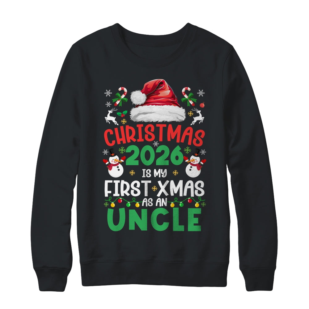 Funny Christmas 2026 Is My First Xmas As An Uncle Family Shirt & Sweatshirt | siriusteestore