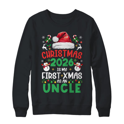 Funny Christmas 2026 Is My First Xmas As An Uncle Family Shirt & Sweatshirt | siriusteestore