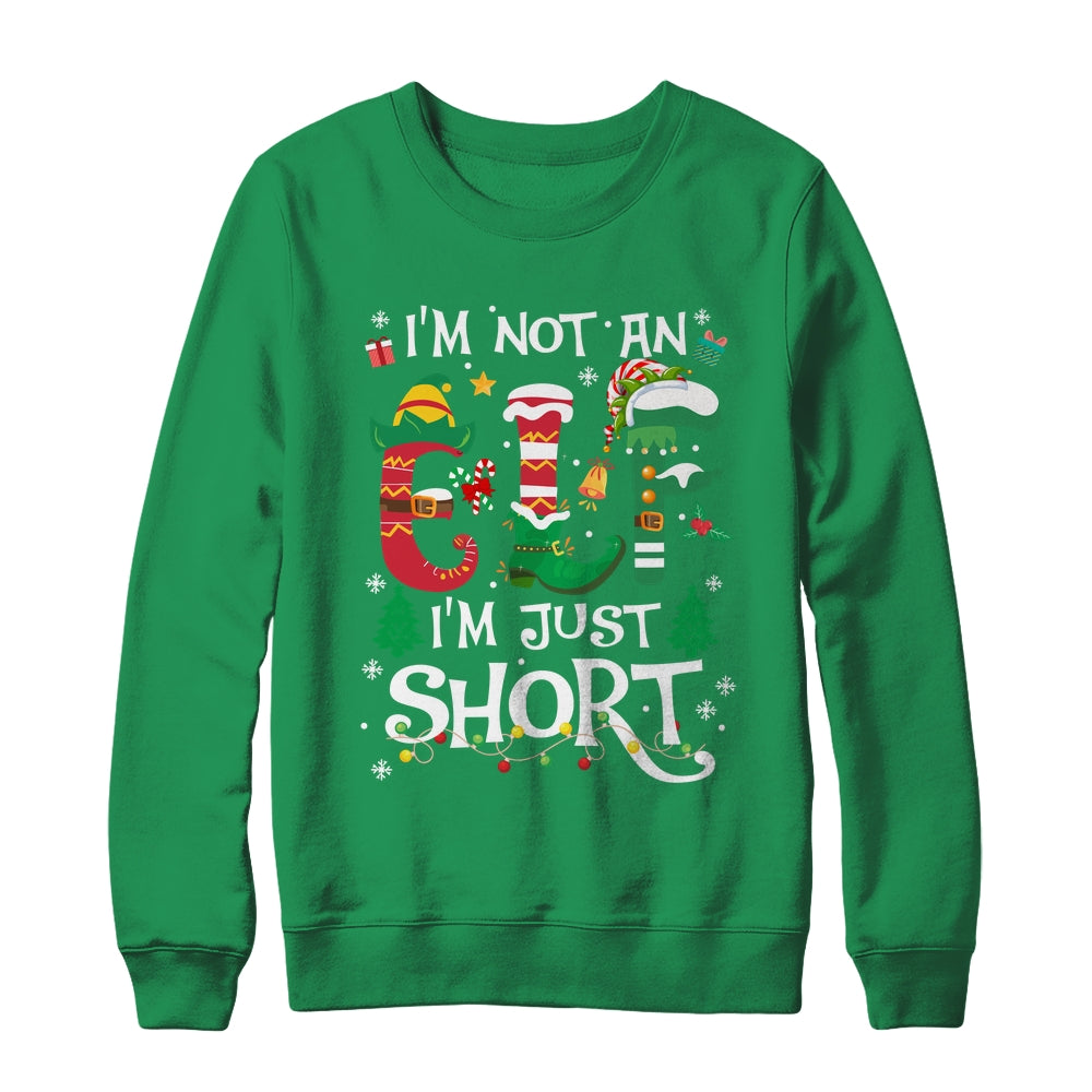 Funny Christmas Family Matching I'm Not An Elf I'm Just Short Shirt & Sweatshirt | siriusteestore
