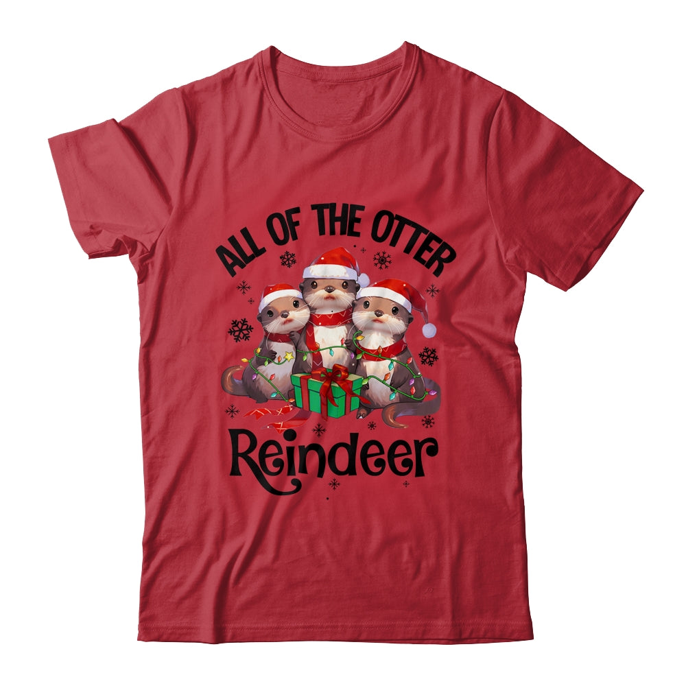 Funny Christmas Otters Cute All Of The Otter Reindeer Shirt & Sweatshirt | siriusteestore