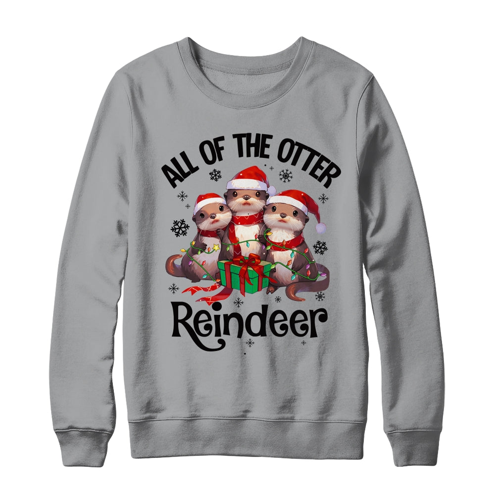 Funny Christmas Otters Cute All Of The Otter Reindeer Shirt & Sweatshirt | siriusteestore