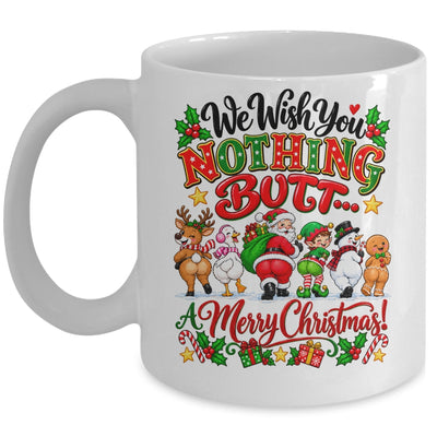 Funny Christmas We Wish You Nothing Butt Merry Holiday Mug | siriusteestore