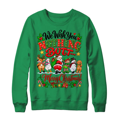 Funny Christmas We Wish You Nothing Butt Merry Holiday Shirt & Sweatshirt | siriusteestore