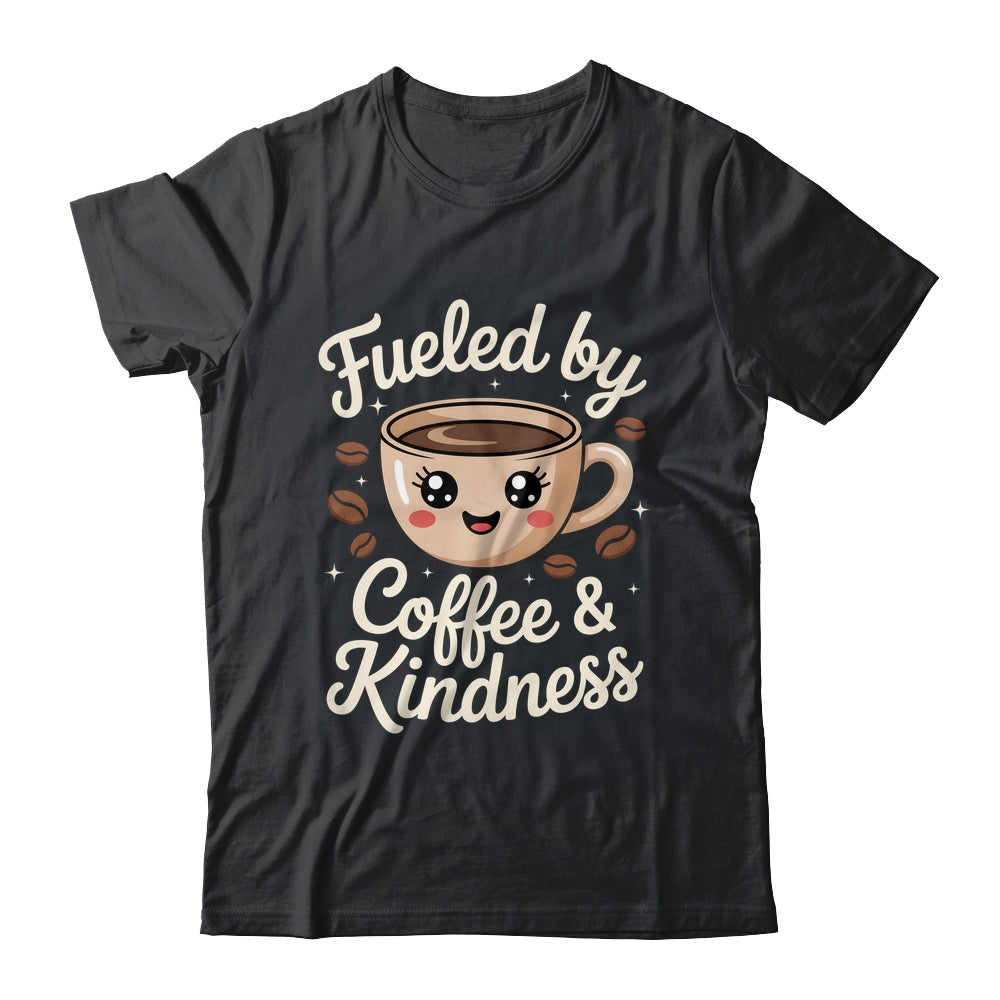 Funny Coffee Lover Fueled By Coffee And Kindness Men Women Shirt & Tank Top | siriusteestore