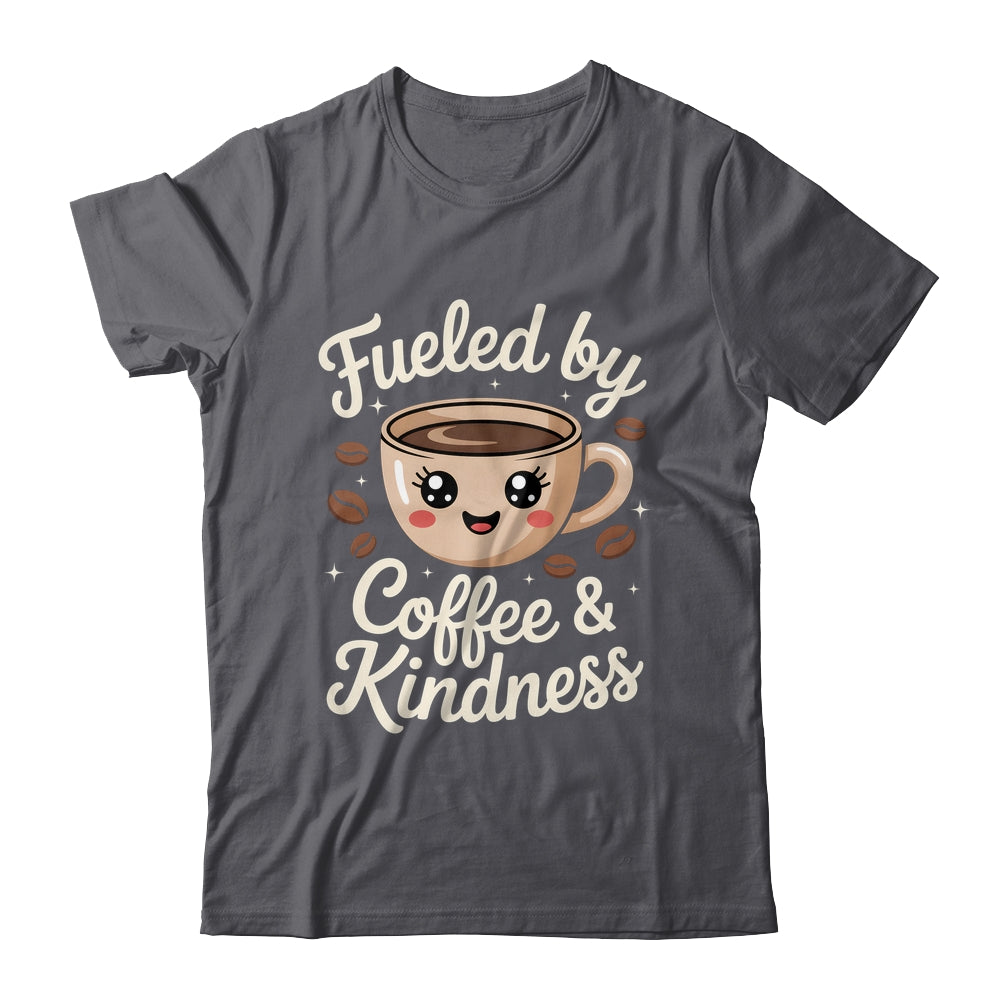 Funny Coffee Lover Fueled By Coffee And Kindness Men Women Shirt & Tank Top | siriusteestore
