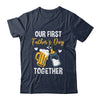 Funny Dad And Son Our First Fathers Day Together 2024 Papa Shirt & Hoodie | siriusteestore