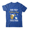 Funny Dad And Son Our First Fathers Day Together 2024 Papa Shirt & Hoodie | siriusteestore