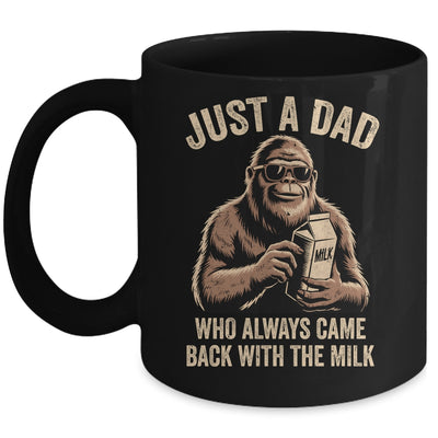Funny Dad Bigfoot Just A Dad Who Always Came Back With Milk Mug | siriusteestore