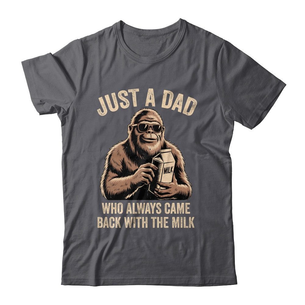 Funny Dad Bigfoot Just A Dad Who Always Came Back With Milk Shirt & Hoodie | siriusteestore