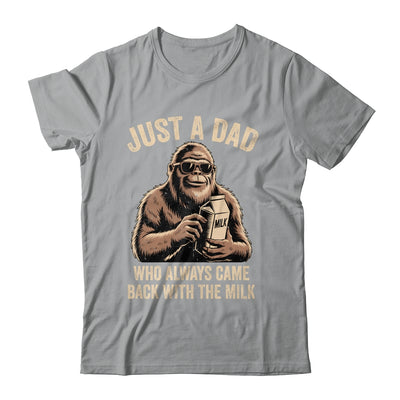 Funny Dad Bigfoot Just A Dad Who Always Came Back With Milk Shirt & Hoodie | siriusteestore