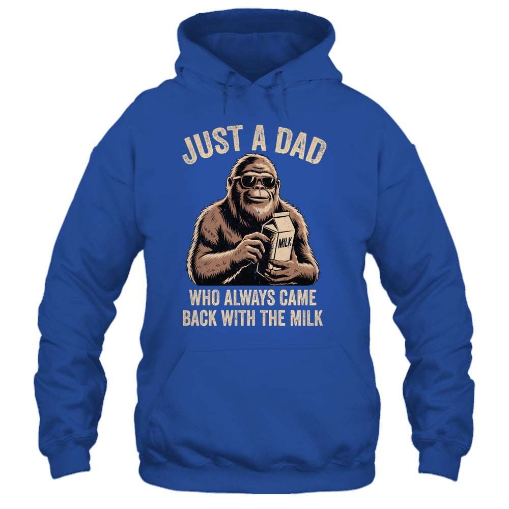 Funny Dad Bigfoot Just A Dad Who Always Came Back With Milk Shirt & Hoodie | siriusteestore