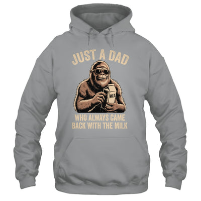 Funny Dad Bigfoot Just A Dad Who Always Came Back With Milk Shirt & Hoodie | siriusteestore