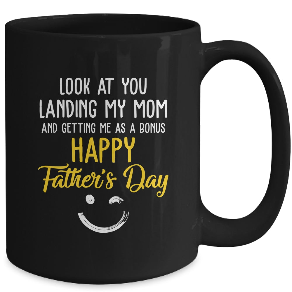 Funny Dad Look At You Landing My Mom Getting Me As A Bonus Mug | siriusteestore
