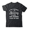 Funny Dance Design For Women Girls Dancer Dancing Lover Shirt & Tank Top | siriusteestore