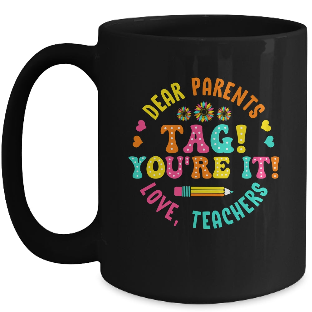 Funny Dear Parents Tag You're It Love Teachers School Mug | siriusteestore