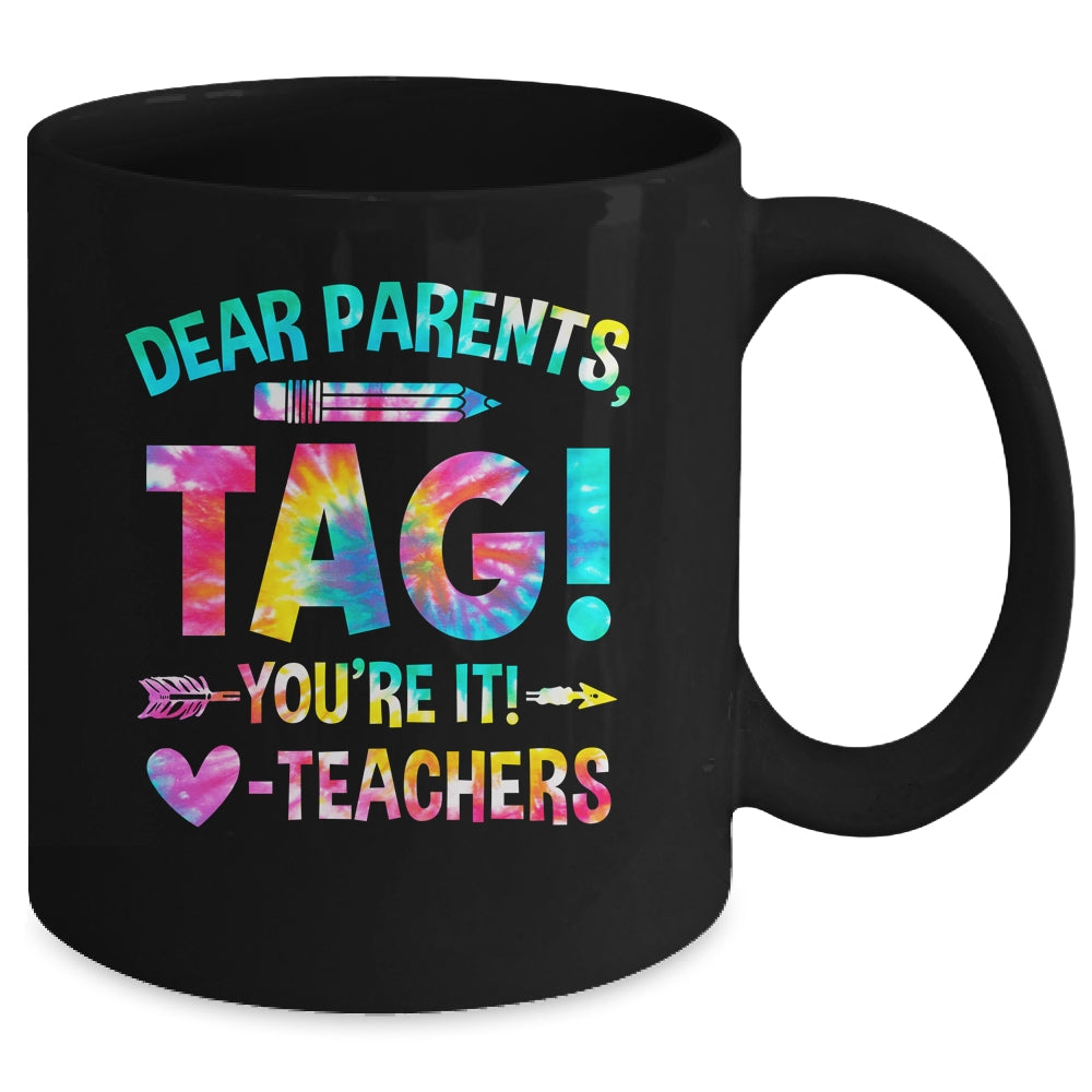 Funny Dear Parents Tag You're It Love Teachers Tie Dye Mug | siriusteestore