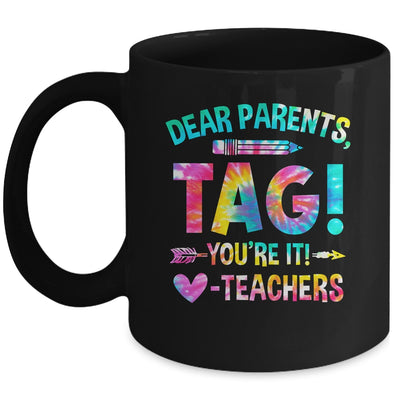 Funny Dear Parents Tag You're It Love Teachers Tie Dye Mug | siriusteestore