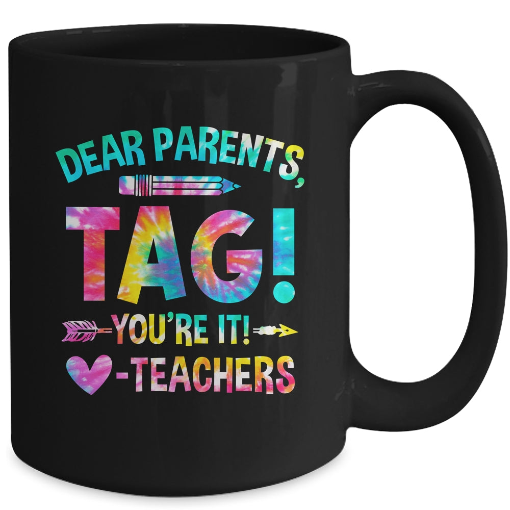 Funny Dear Parents Tag You're It Love Teachers Tie Dye Mug | siriusteestore