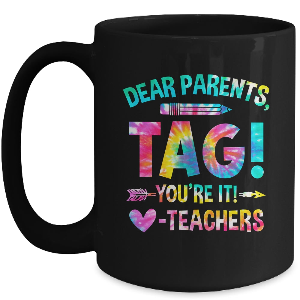 Funny Dear Parents Tag You're It Love Teachers Tie Dye Mug | siriusteestore