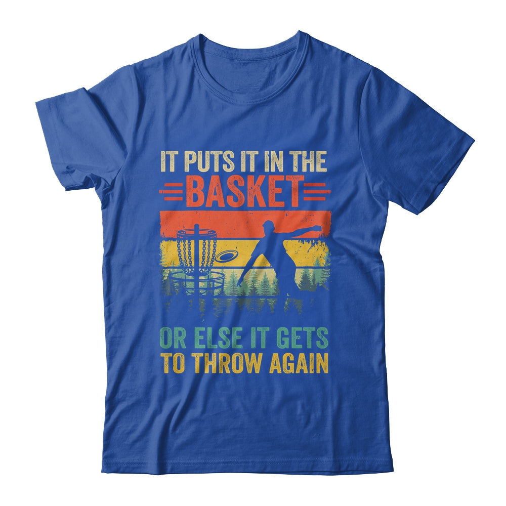 Funny Disc Golf Player Disc Golfer It Puts It In The Basket Shirt & Hoodie | siriusteestore