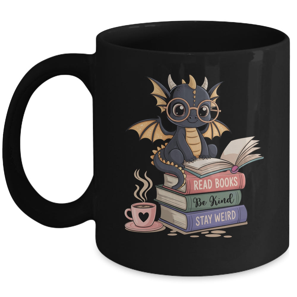 Funny Dragon Read Books Be Kind Stay Weird Book Lover Mug | siriusteestore