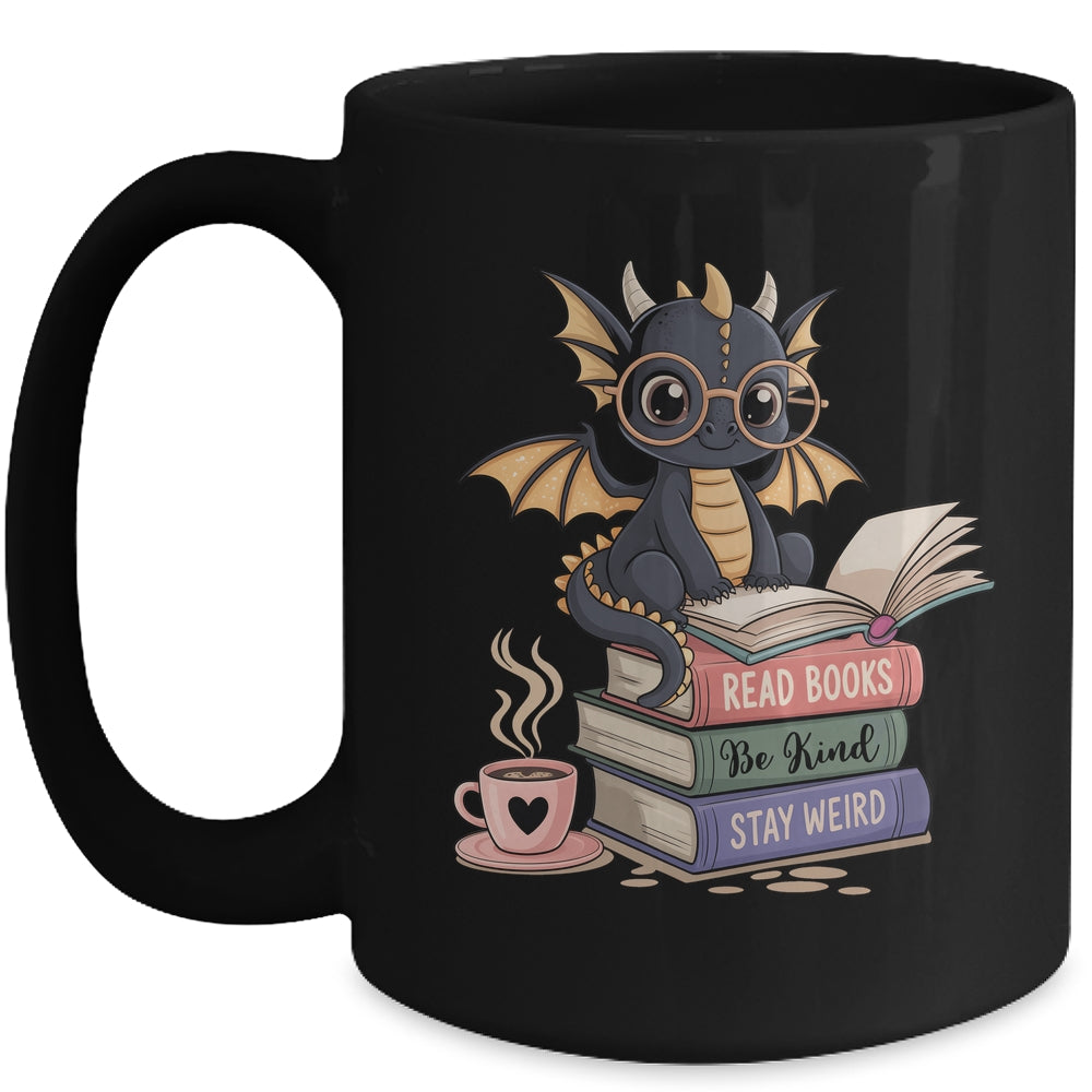 Funny Dragon Read Books Be Kind Stay Weird Book Lover Mug | siriusteestore