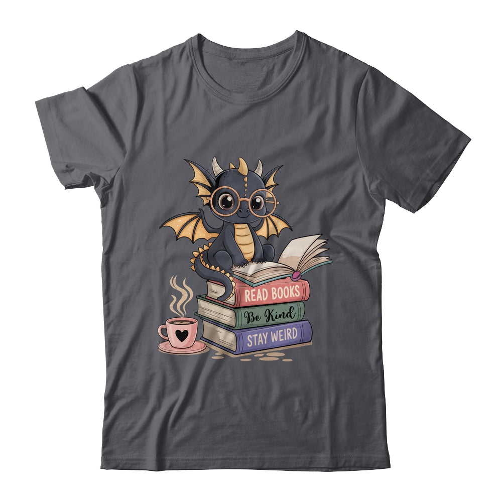 Funny Dragon Read Books Be Kind Stay Weird Book Lover Shirt & Hoodie | siriusteestore