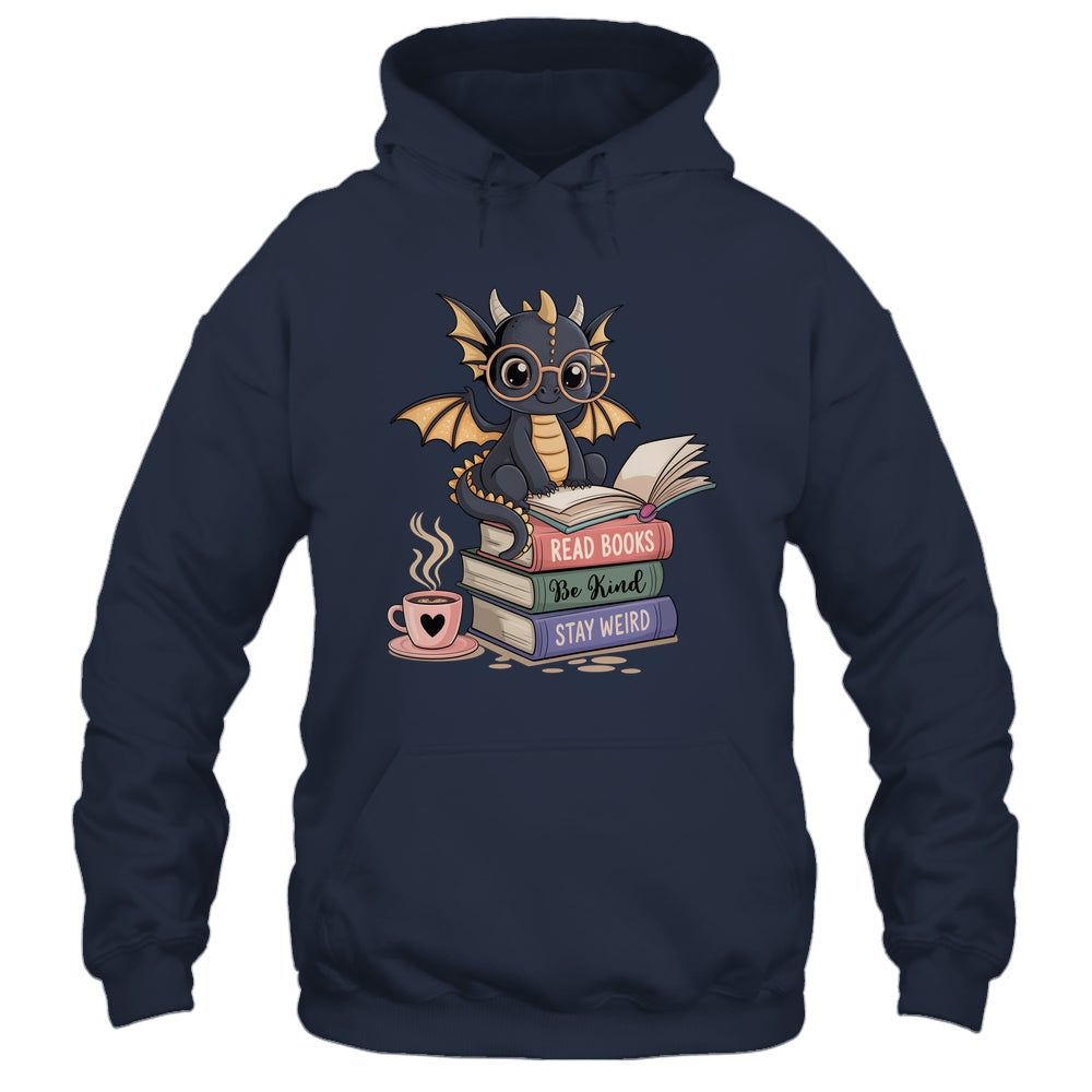 Funny Dragon Read Books Be Kind Stay Weird Book Lover Shirt & Hoodie | siriusteestore
