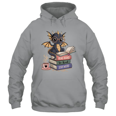 Funny Dragon Read Books Be Kind Stay Weird Book Lover Shirt & Hoodie | siriusteestore