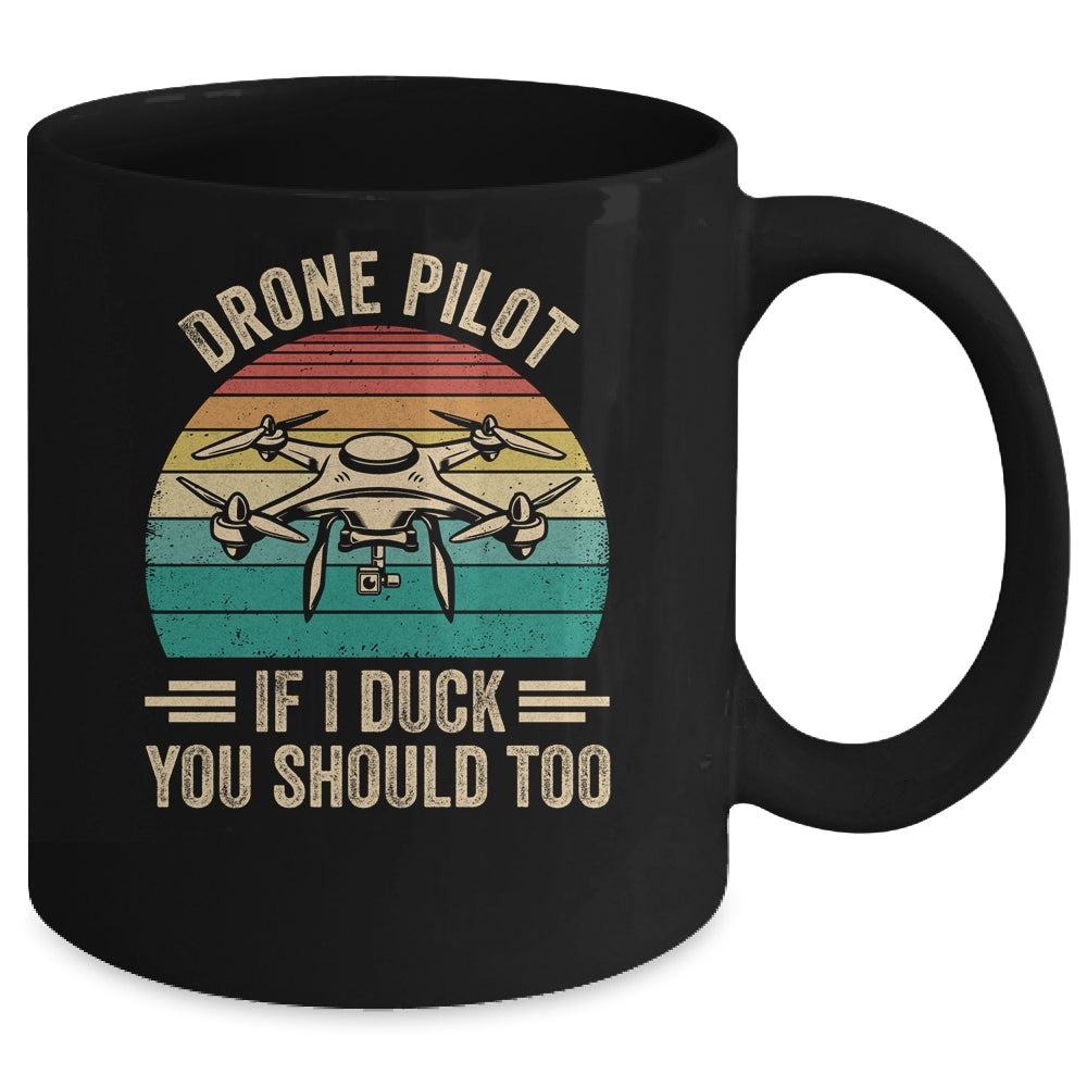 Funny Drone Pilot For Men If I Duck You Should Too Retro Mug | siriusteestore