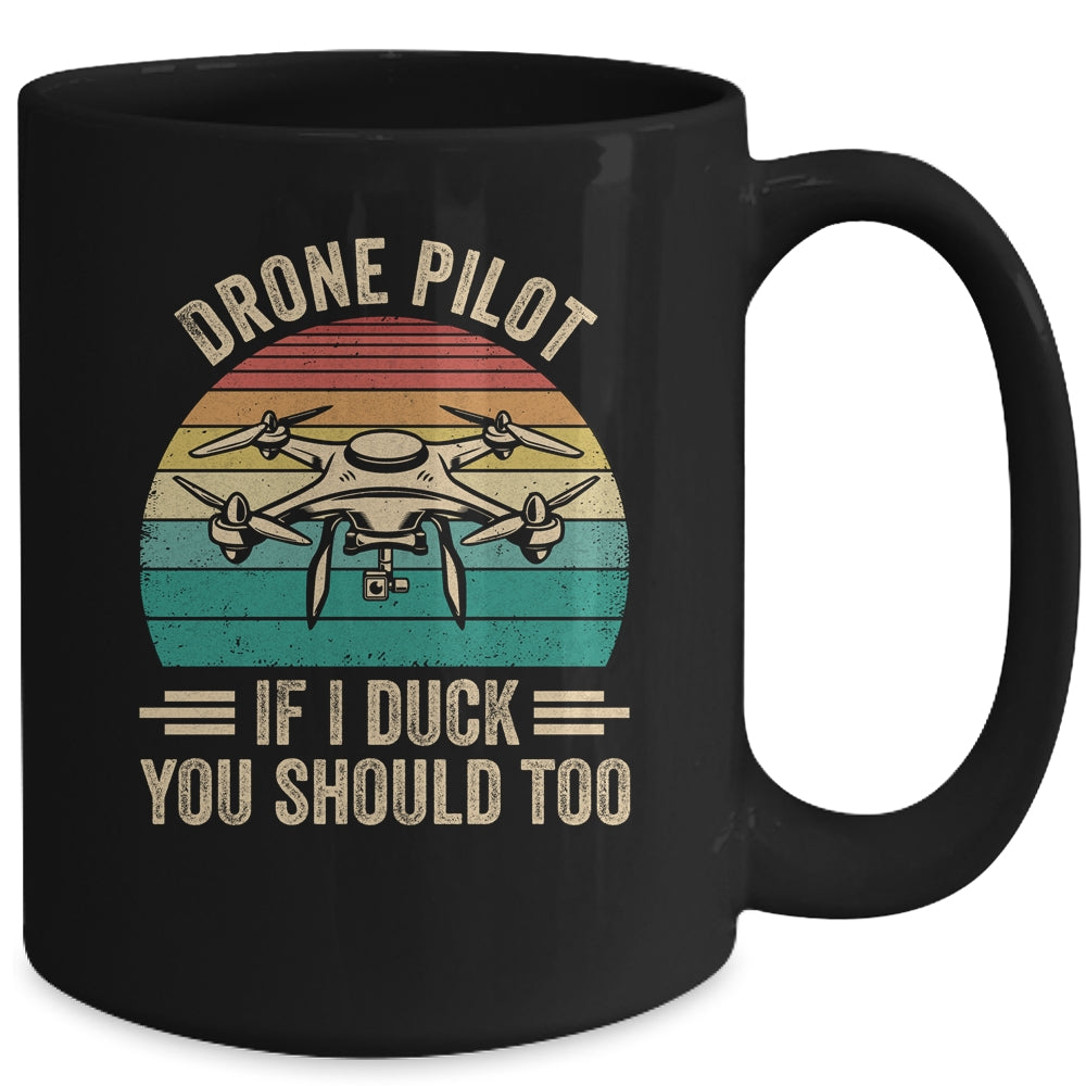 Funny Drone Pilot For Men If I Duck You Should Too Retro Mug | siriusteestore