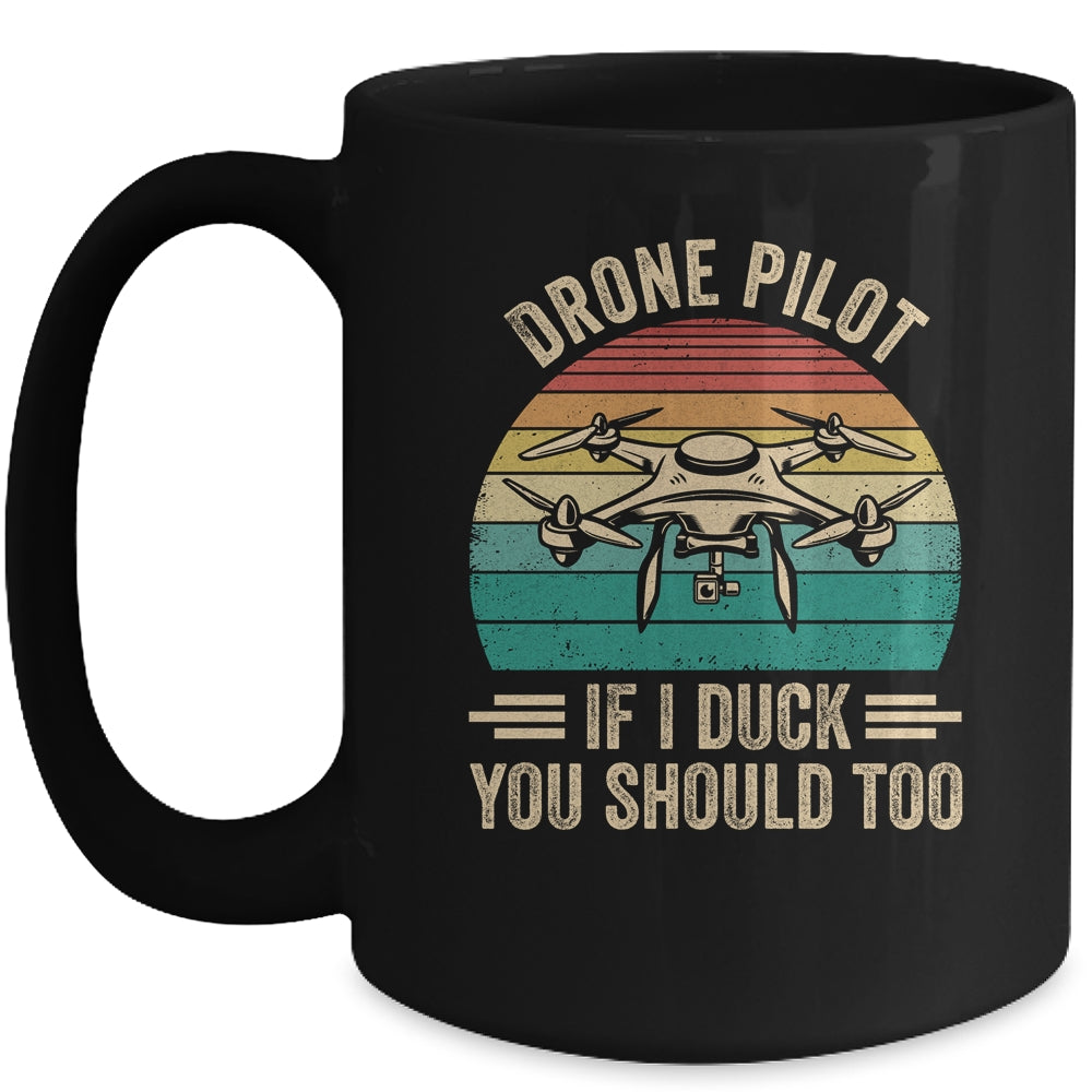 Funny Drone Pilot For Men If I Duck You Should Too Retro Mug | siriusteestore