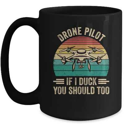 Funny Drone Pilot For Men If I Duck You Should Too Retro Mug | siriusteestore