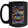 Funny Eat Sleep Dance Repeat Design Men Women Kids Dancers Mug | siriusteestore