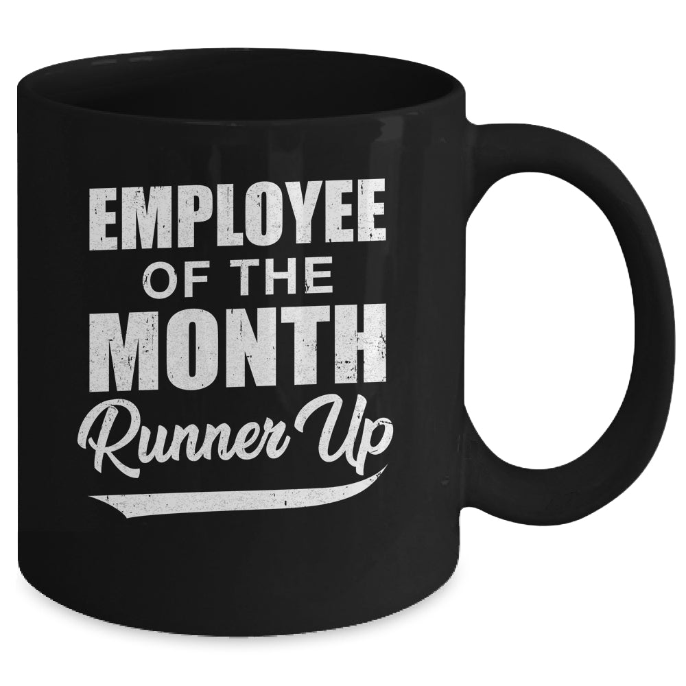Funny Employee Of The Month Runner Up Mug | siriusteestore