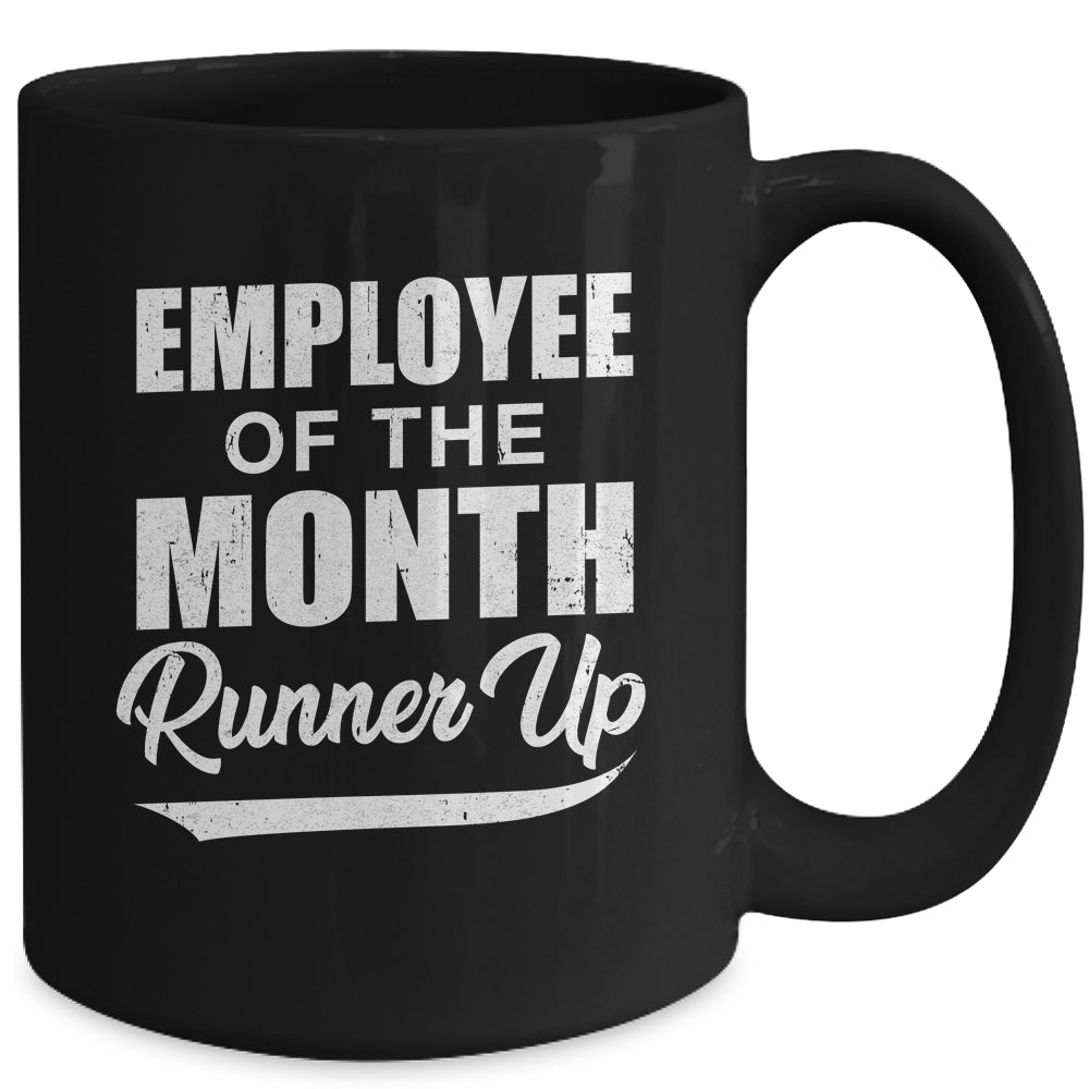 Funny Employee Of The Month Runner Up Mug | siriusteestore