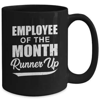 Funny Employee Of The Month Runner Up Mug | siriusteestore