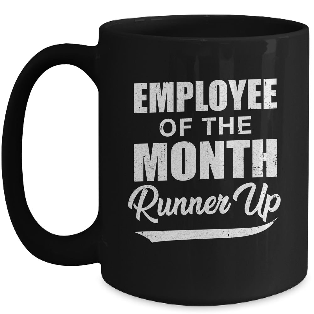 Funny Employee Of The Month Runner Up Mug | siriusteestore