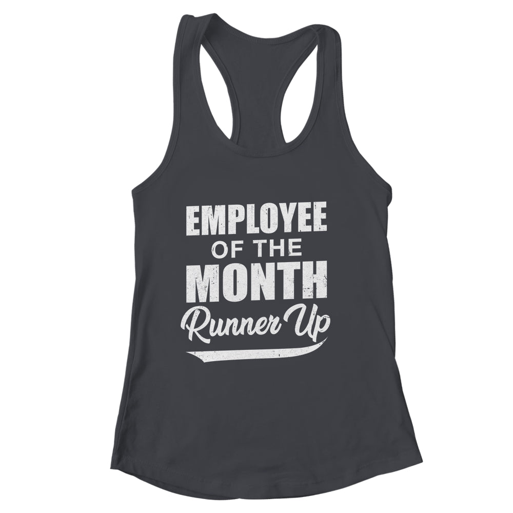 Funny Employee Of The Month Runner Up Shirt & Tank Top | siriusteestore