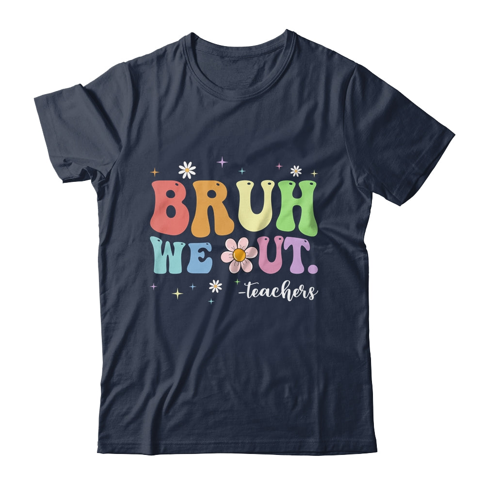 Funny End Of School Year Teacher Bruh We Out Summer Teachers Shirt & Hoodie | siriusteestore