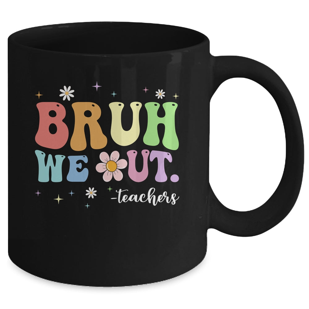 Funny End Of School Year Teacher Bruh We Out Summer Teachers Mug | siriusteestore