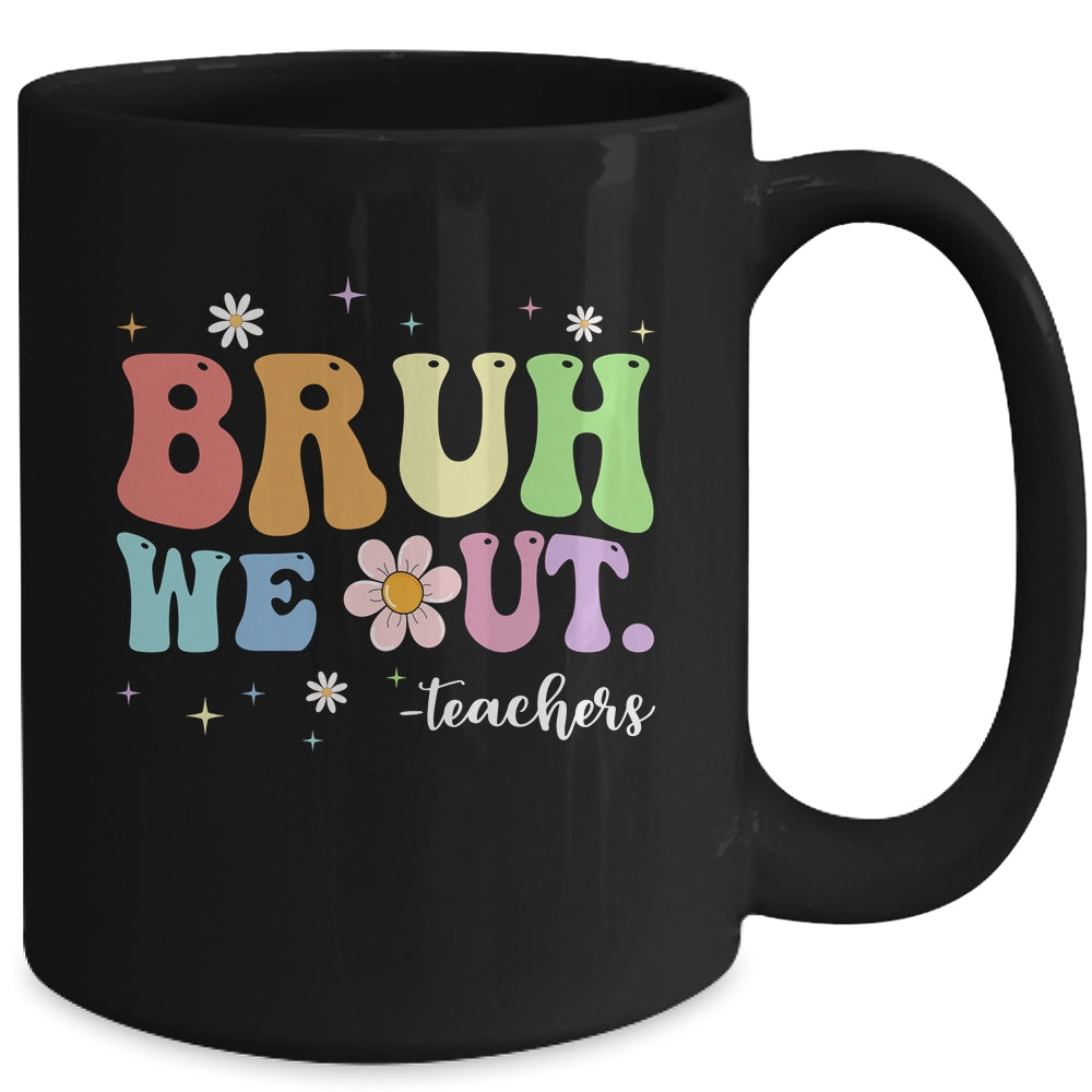 Funny End Of School Year Teacher Bruh We Out Summer Teachers Mug | siriusteestore