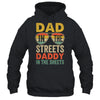 Funny Father Quote Dad In The Streets Daddy In The Sheets Shirt & Hoodie | siriusteestore