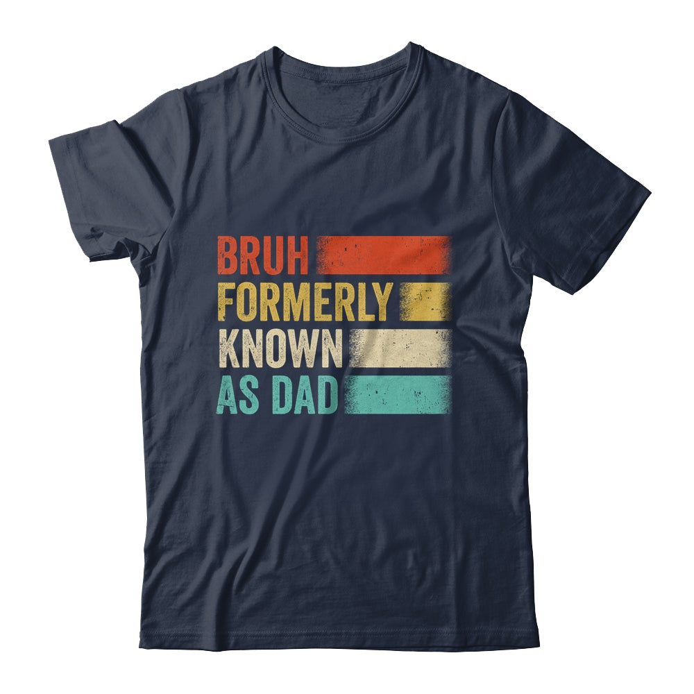 Funny Father's Day Bruh Formerly Known As Dad Vintage Shirt & Hoodie | siriusteestore